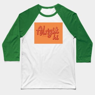 Orange irish "Alright Hi" Slang design Baseball T-Shirt